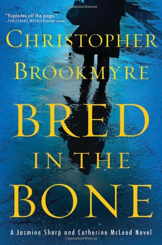 Bred in the Bone: A Jasmine Sharp and Catherine McLeod Novel by Christopher Brookmyre