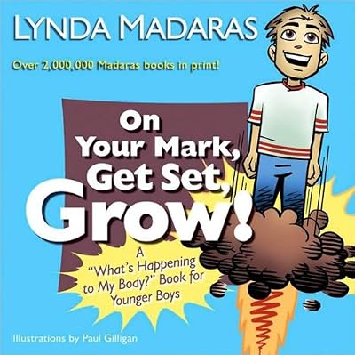 On Your Mark, Get Set, Grow!: A "What's Happening to My Body?" Book for Younger Boys