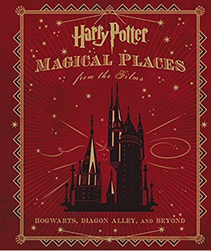 Harry Potter: Magical Places from the Films: Hogwarts, Diagon Alley, and Beyond by Jody Revenson