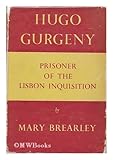 Hugo Gurgeny Prisoner of the Lisbon Inquisition - Mary Brearly