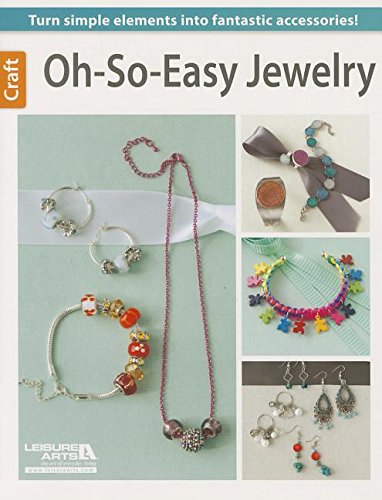 Oh-So-Easy Jewelry by Leisure Arts