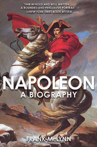 Napoleon: A Biography by Frank McLynn