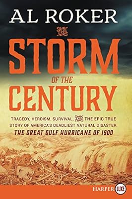 The Storm of the Century: Tragedy, Heroism, Survival, and the Epic True Story of America's Deadliest Natural Disaster: The Great Gulf Hurricane of 1900