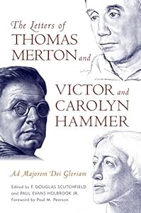 The Letters of Thomas Merton and Victor and Carolyn Hammer: Ad Majorem Dei Gloriam by F. Douglas Scutchfield
