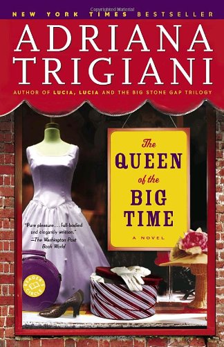 The Queen of the Big Time: A Novel by Adriana Trigiani