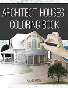 Architect Houses - Coloring Book: Detailed & Relaxing! Exterior Buildings Architecture Designs - Real Estate Drawings to Color