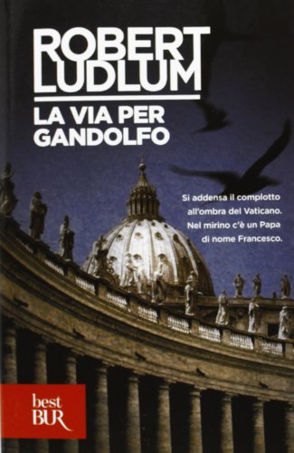 Robert Ludlum - MacKenzie Hawkins 01. La via per Gandolfo (2013)