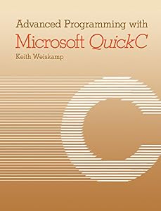 Advanced Programming with Microsoft QuickC