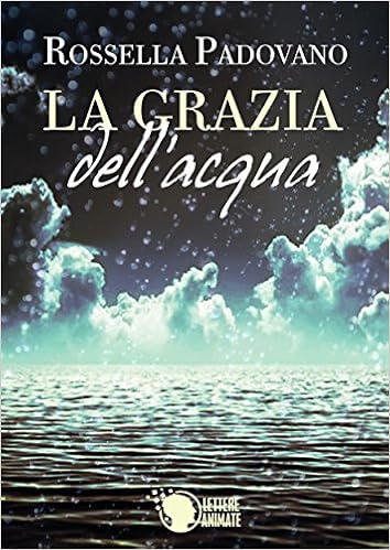 Rossella Padovano - La grazia dell'acqua (2015)