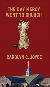 The Day Mercy Went To Church by Carolyn C Joyce