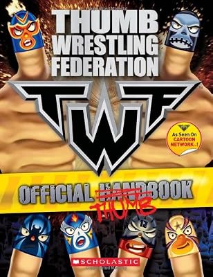 THUMB WRESTLING FEDERATION: OFFICIAL THUMBBOOK
