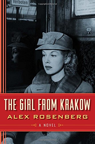 The Girl from Krakow: A Novel by Alex Rosenberg