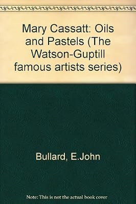Mary Cassatt: Oils and Pastels (The Watson-Guptill famous artists series)