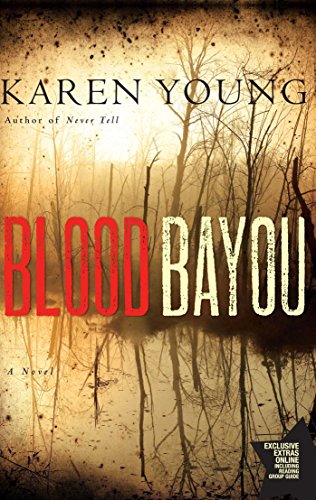 Blood Bayou: A Novel by Karen Young