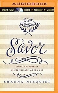Savor: Living Abundantly Where You Are, As You Are