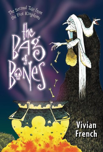 The Bag of Bones (Tales from the Five Kingdoms) by Vivian French