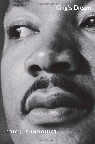 King's Dream: The Legacy of Martin Luther King's "I Have a Dream" Speech (Icons of America) by Eric J. Sundquist