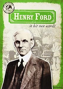 Henry Ford in His Own Words