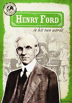 Henry Ford in His Own Words