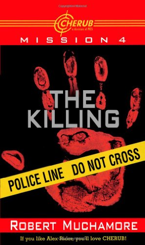 The Killing (Cherub: Mission 4) by Robert Muchamore