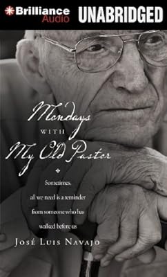 Mondays with My Old Pastor: Sometimes All We Need Is a Reminder from Someone Who Has Walked Before Us