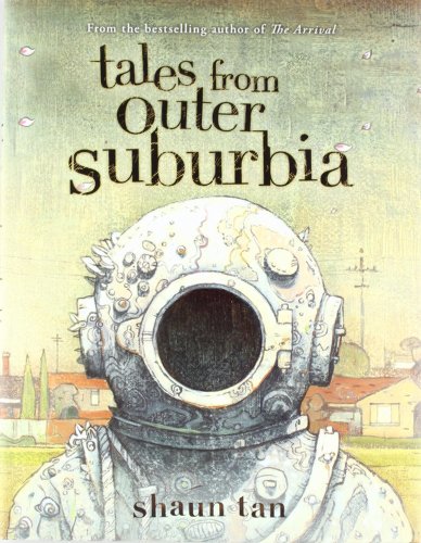 Tales From Outer Suburbia by Shaun Tan