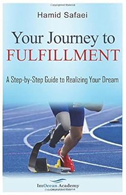 Your Journey to Fulfillment: A Step-by-Step Guide to Realizing Your Dream