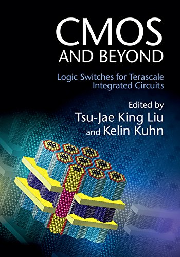 CMOS and Beyond: Logic Switches for Terascale Integrated Circuits by Tsu-Jae King Liu