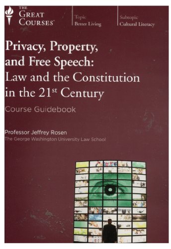 The Great Courses - Privacy, Property, and Free Speech: Law and the Constitution CDs by Jeffrey Rosen