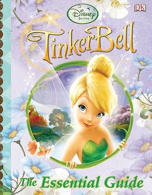 Disney Fairies: Tinker Bell: The Essential Guide
