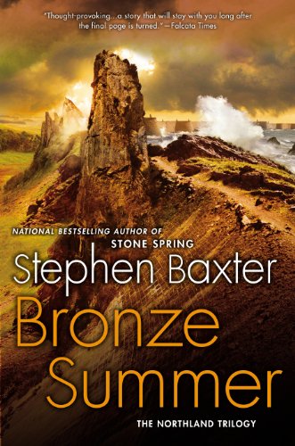 Bronze Summer: The Northland Trilogy by Stephen Baxter