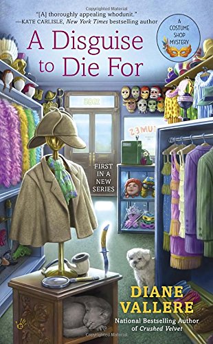 A Disguise to Die For: A Costume Shop Mystery by Diane Vallere