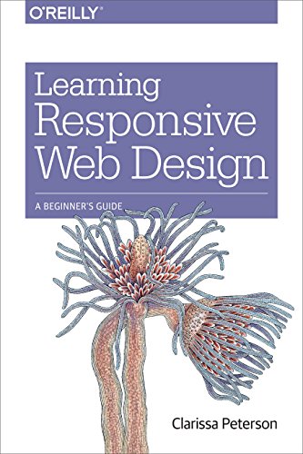 Learning Responsive Web Design: A Beginner's Guide by Clarissa Peterson