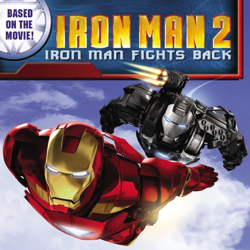 Iron Man 2: Iron Man Fights Back by Jodi Huelin