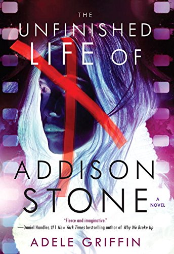 The Unfinished Life of Addison Stone: A Novel by Adele Griffin