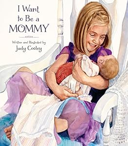 I Want to Be a Mommy