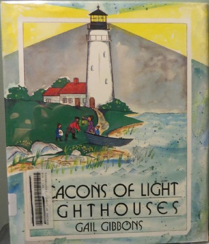 Beacons of Light: Lighthouses by Gail Gibbons