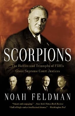 Scorpions : the battles and triumphs of FDR's great Supreme Court justices