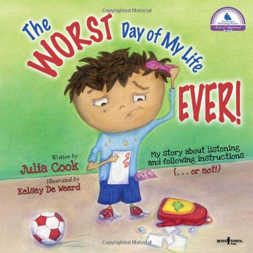 The Worst Day of My Life Ever! by Julia Cook