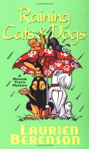 Raining Cats & Dogs (Melanie Travis Mystery) by Laurien Berenson