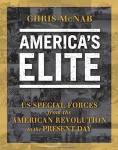 America's Elite: US Special Forces from the American Revolution to the Present Day