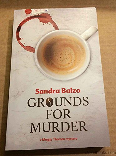 Grounds For Murder by Sandra Balzo