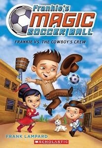 Frankie's Magic Soccer Ball #3: Frankie vs. the Cowboy's Crew