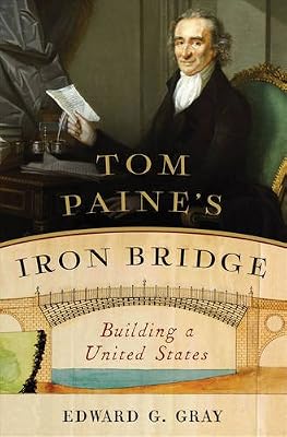 Tom Paine's Iron Bridge: Building a United States