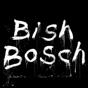 Bish Bosch