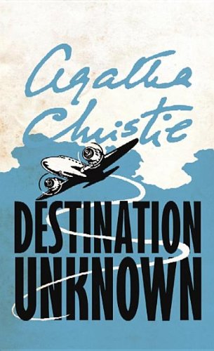 Destination Unknown by Agatha Christie