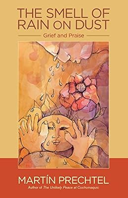 The Smell of Rain on Dust: Grief and Praise