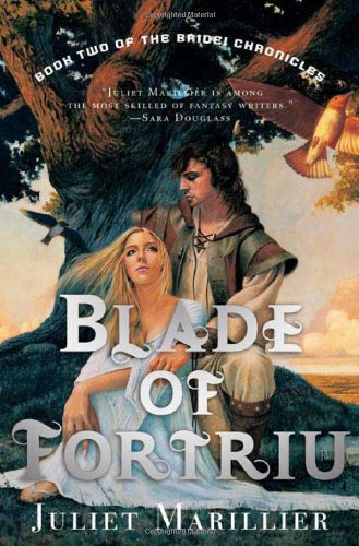 Blade of Fortriu (The Bridei Chronicles, Book 2) by Juliet Marillier