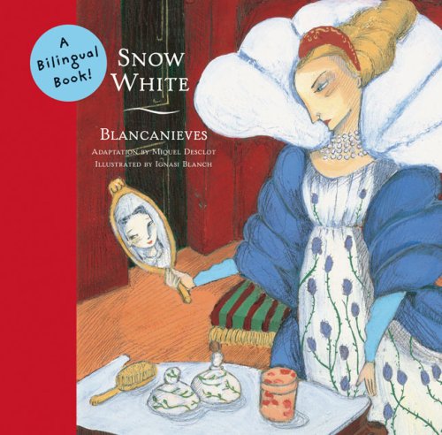 Snow White/Blancanieves: A Bilingual Book (Bilingual Fairy Tales)
