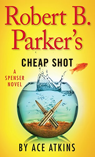 Robert B. Parkers Cheap Shot by Ace Atkins